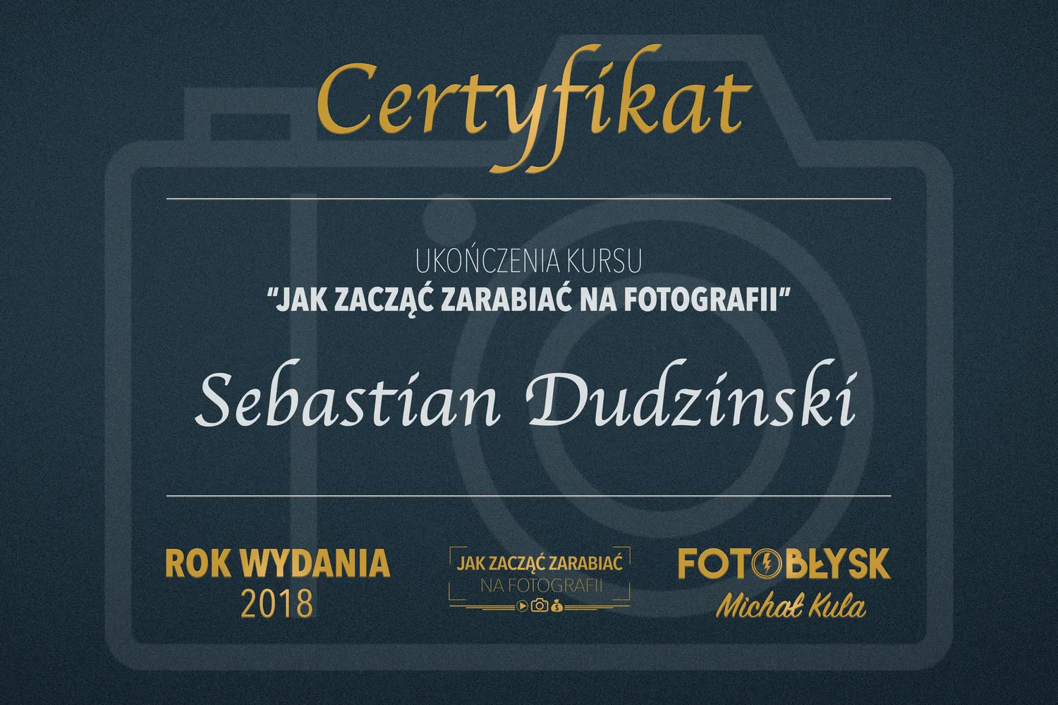 Certyfikat: Jak zacząć zarabiać na fotografii, FotoBłysk 2018